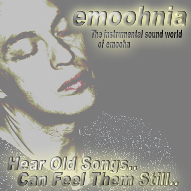 emoohnia Hear Old Songs.. Can Feel Them Still..